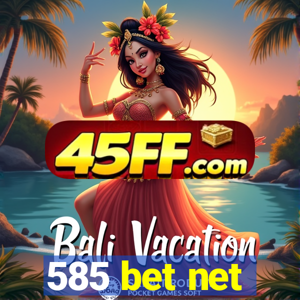 585 bet net